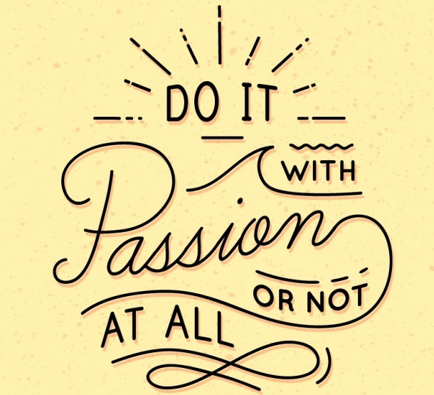 Follow Your Passion- Should You Really Turn your Passion into a Career?